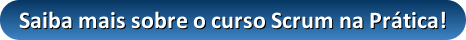button_saiba-mais-sobre-o-curso-scrum-na-pratica.png